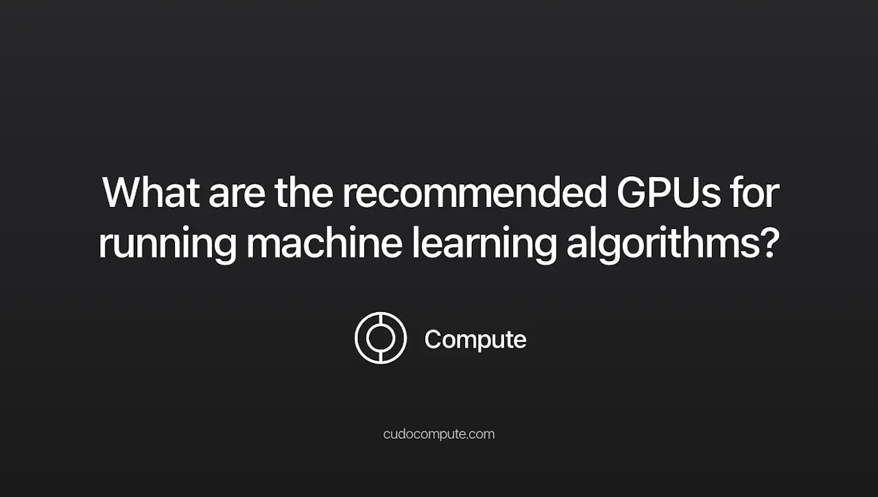 What are the recommended GPUs for running machine learning algorithms? cover photo