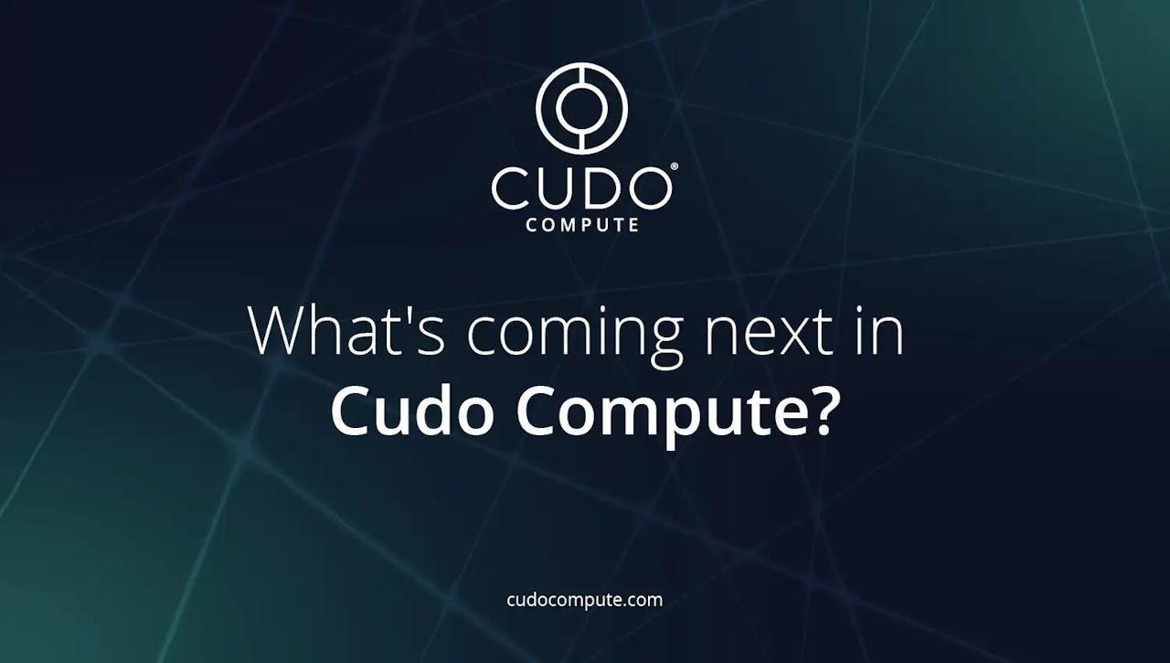 What’s coming next in CUDO Compute cover photo