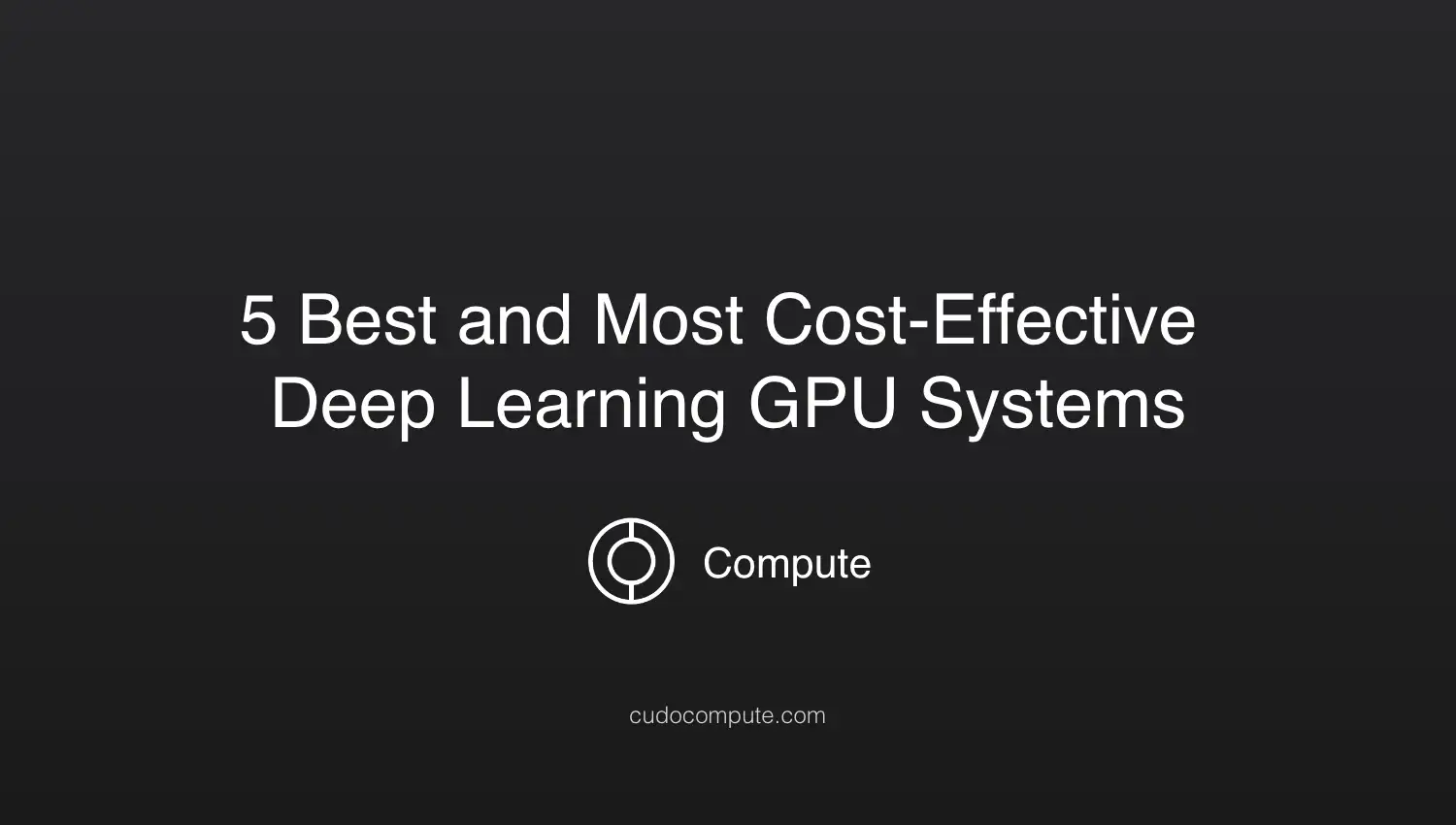 5 best and most cost-effective deep learning GPU systems cover photo