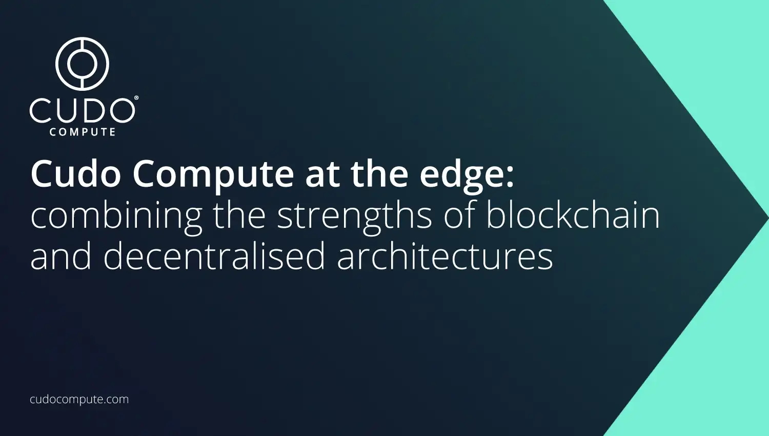 Cudo Compute at the edge: combining the strengths of blockchain and decentralised architectures cover photo
