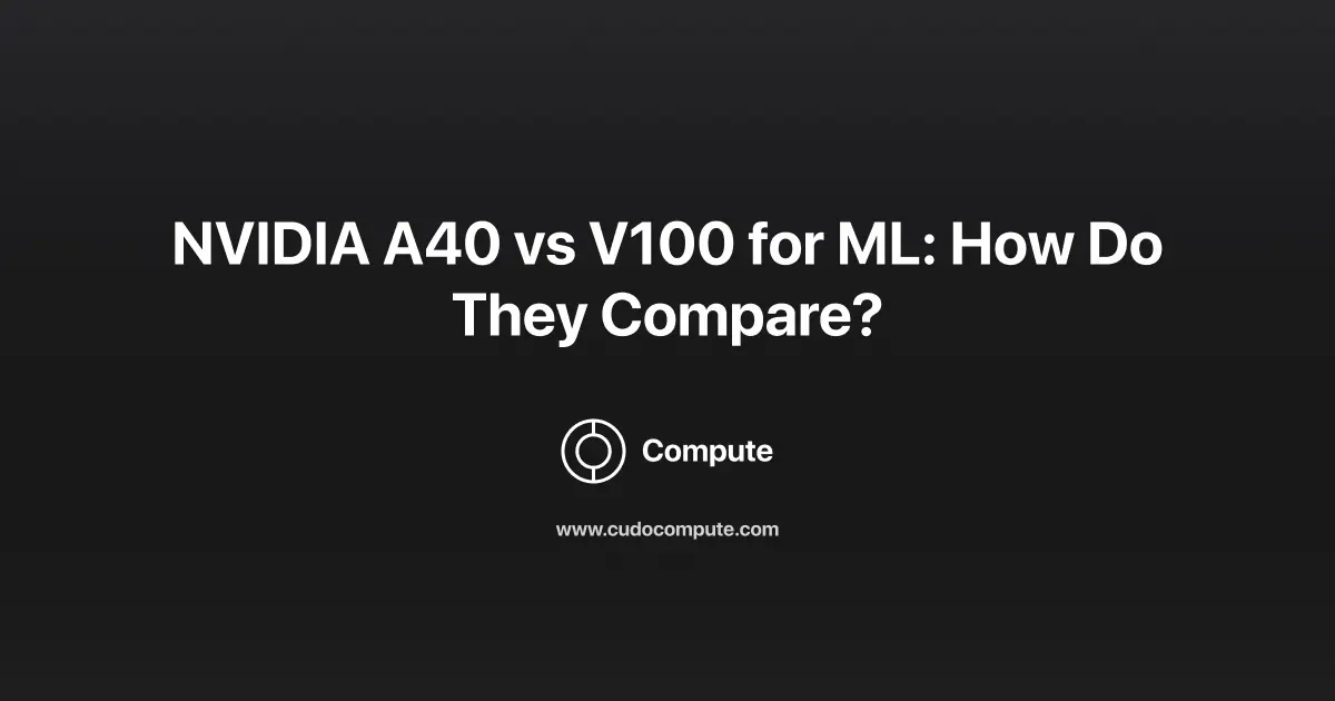 A Guide to DGX A40 vs DGX V100 for Machine Learning cover photo