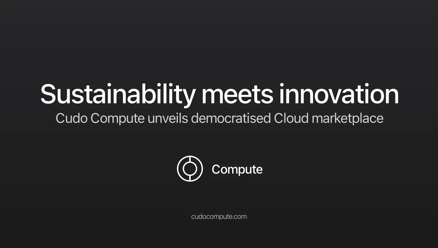 Sustainability meets innovation: Cudo Compute unveils democratised cloud marketplace cover photo