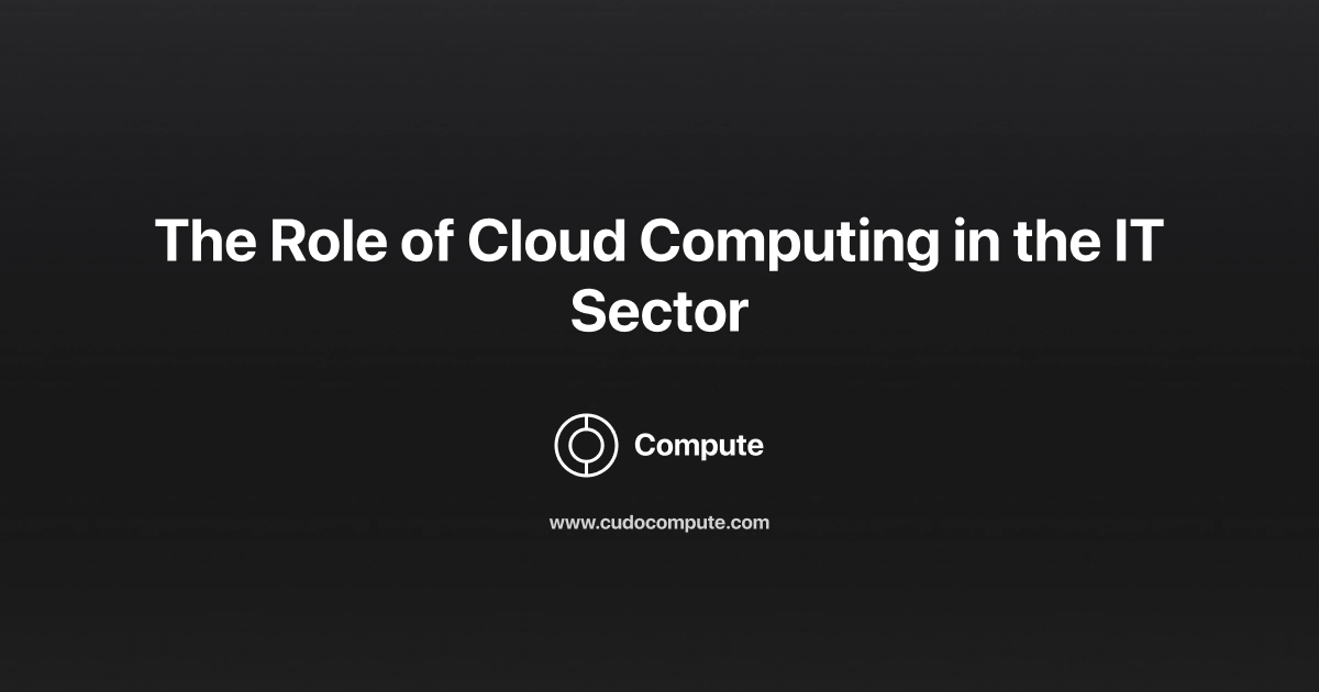 The Role of Cloud Computing in the IT Sector cover photo