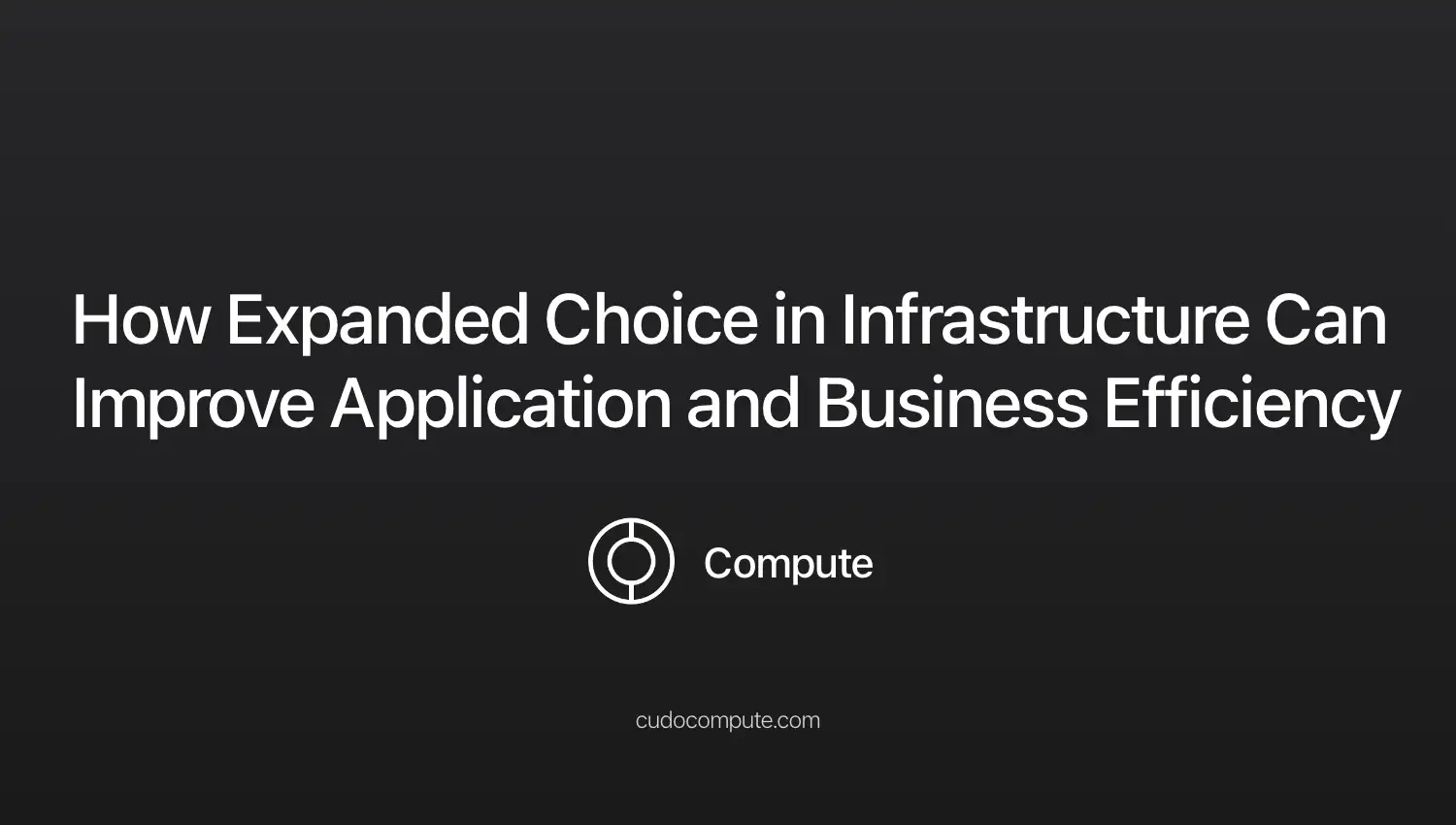 how-expanded-choice-in-infrastructure-can-improve-application-and-business-efficiency
